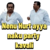 Nenu Hurt ayya naku party kavali