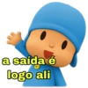 a saída é logo ali