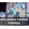 10 NÓS VAMOS CHORAR. CHOREM.