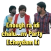 DET Enough ra idi chalu...nv Party Echeydam ki