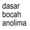 dasar bocah anolima
