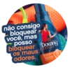 não consigo
bloquear
você, mas
posso
bloquear Downy
SPORT
os maus
odores.
CONCENTRADO
pre par g
dus o
BLOQUELA
BOOMES
INTENS
