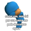 surtei sim, mas foi por sua causa me pede desculpas agora