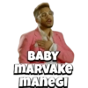 BABY
MARVAKE
MANEGI