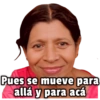 Pues se mueve para allá y para acá