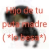 Hijo de tu puta madre @p4bas. (*le besa*) as