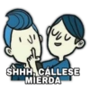 SHHH, CÁLLESE
MIERDA