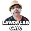 LAWDE LAG
GAYE