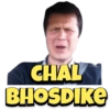 CHAL
BHOSDIKE