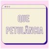 OC QUE PETULÂNCIA