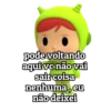 pode voltando aqui vc não vai sair coisa nenhuma, eu não deixei