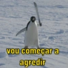 vou começar a agredir