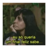 eu só queria um final feliz sabe...