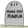 RIP MURIÓ POR PENDEJA