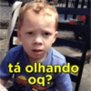 tá olhando
oq?