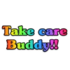 Take care
Buddy!!