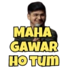 MAHA GAWAR HO TUM