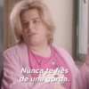 Nunca te fies de una gorda.