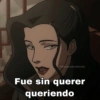 @KataraAndAzula Fue sin querer queriendo