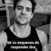 kk vc esqueceu de responder dnv