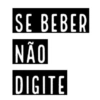 SE BEBER NÃO DIGITE