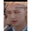 you weird bitch