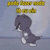 pode fazer nada tb eu ein