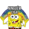 NINGUÉM LIGA