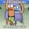 SI PALING WIBU C SI PALING WIBU
