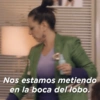 Nos estamos metiendo en la boca del lobo.