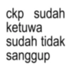 ckp sudah ketuwa sudah tidak sanggup
