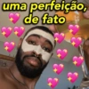 uma perfeição, de fato