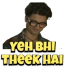 YEH BHI
THEEK HAI