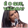 É O QUE,
VAGABA?