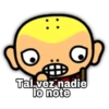 Tal vez nadie
lo note
