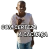 IGAL
COM CERTEZA
A CACHAÇA