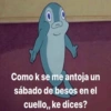 Como k se me antoja un
sábado de besos en el
cuello,, ke dices?