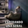 Was
ESPERANDO
UNA SEÑAL