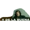 Y DE LA BUENA