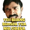 YEH BHANG
BHOSDA YHA
NHICHLEGA