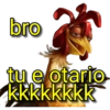 bro
tu e otario
kkkkkkkk