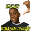 MULHER
TOMA,UMA DECISÃO
ALLE