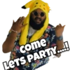 come LETS PARTY....! MAD