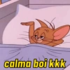 calma boi kkk