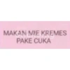 MAKAN MIE KREMES
PAKE CUKA