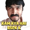 KAM KYA HAI
BSDKK