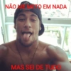 NÃO ME TO EM NADA
MAS SEI DE TUDO