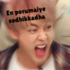 En porumaiye
sodhikkadha
