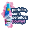 RENDE/
RINDE
21
4X
22
Downy defeitos:
Downy!
PROTEGE
MAIS/MAS MAUS
ODORES
perfeito,
sem
500 ml