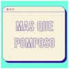 MAS QUE POMPOSO